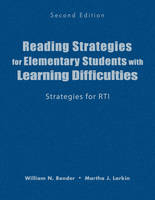 Reading Strategies for Elementary Students With Learning Difficulties - William N. Bender; Martha J. Larkin
