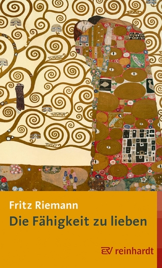 Die Fähigkeit zu lieben - Fritz Riemann
