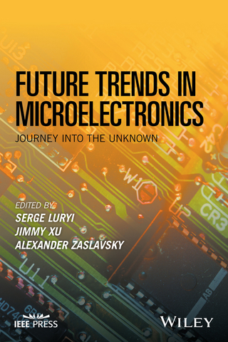 Future Trends in Microelectronics - Serge Luryi; Jimmy Xu; Alexander Zaslavsky
