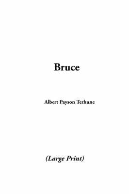Bruce - Albert Payson Terhune