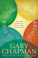 Four Seasons Of Marriage, The - Gary D. Chapman