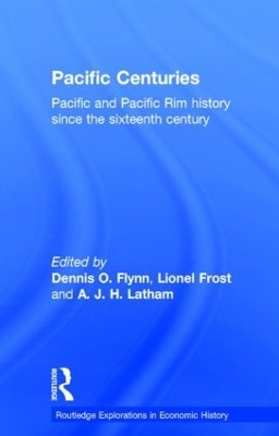 Pacific Centuries - Dennis O. Flynn; Lionel Frost; A.J.H. Latham