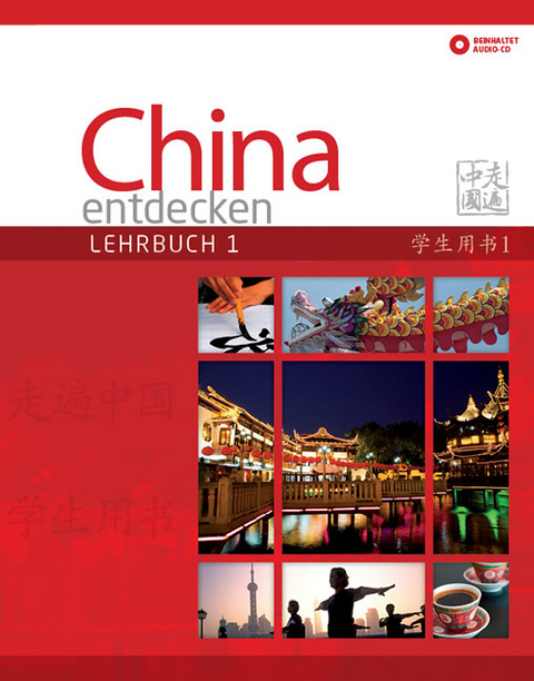 China entdecken - Lehrbuch 1 - Anqi Ding, Lily Jing, Xin Chen