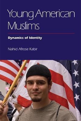 Young American Muslims - Nahid Afrose Kabir