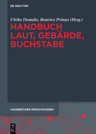 Handbuch Laut, Gebärde, Buchstabe - Ulrike Domahs; Beatrice Primus