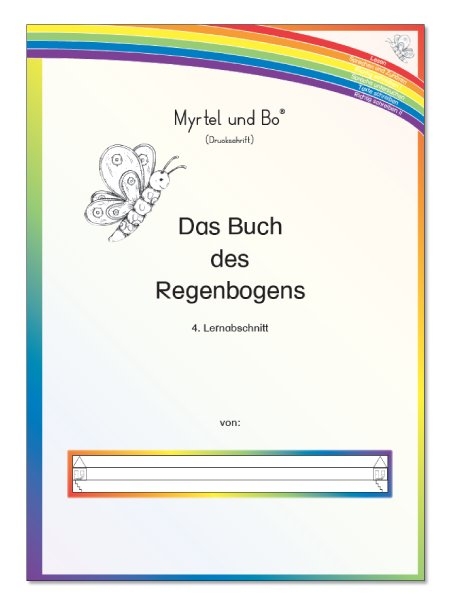 "Myrtel und Bo" - Das Buch des Regenbogens - Klasse 2 - Lernabschnitt 4 - Druckschrift