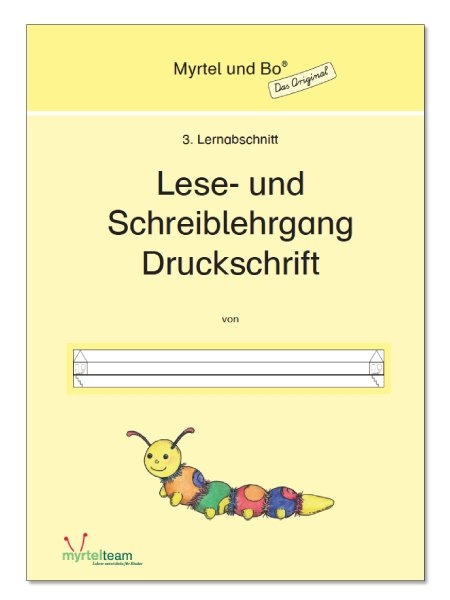 "Myrtel und Bo" - Klasse 1 - Lese- und Schreiblehrgang Druckschrift - Heft 3