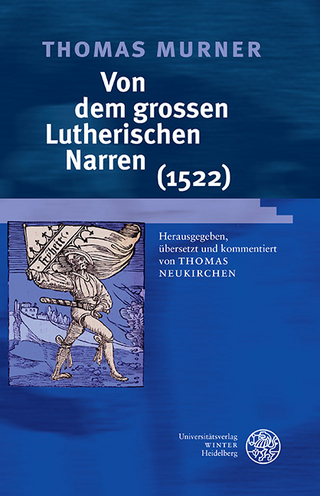 Thomas Murner: Von dem grossen Lutherischen Narren (1522) - Thomas Neukirchen