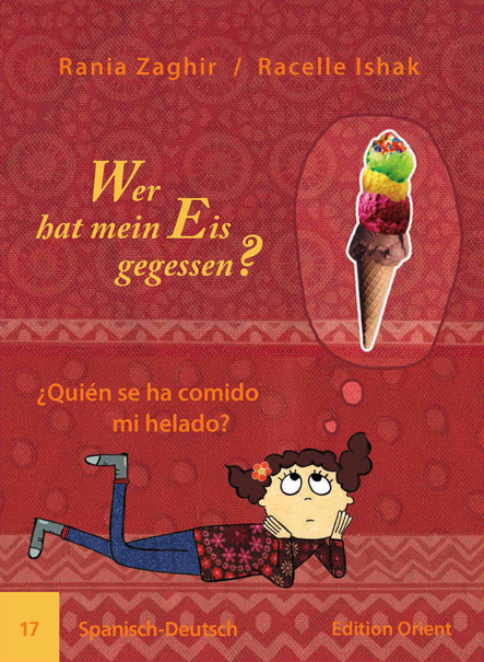Wer hat mein Eis gegessen? (Spanisch-Deutsch) - Rania Zaghir