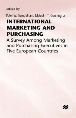 International Marketing and Purchasing - Malcolm T Cunninghamd; Malcolm T. Cunningham; I.D. Ford; Elling Homse; Peter W Turnbull