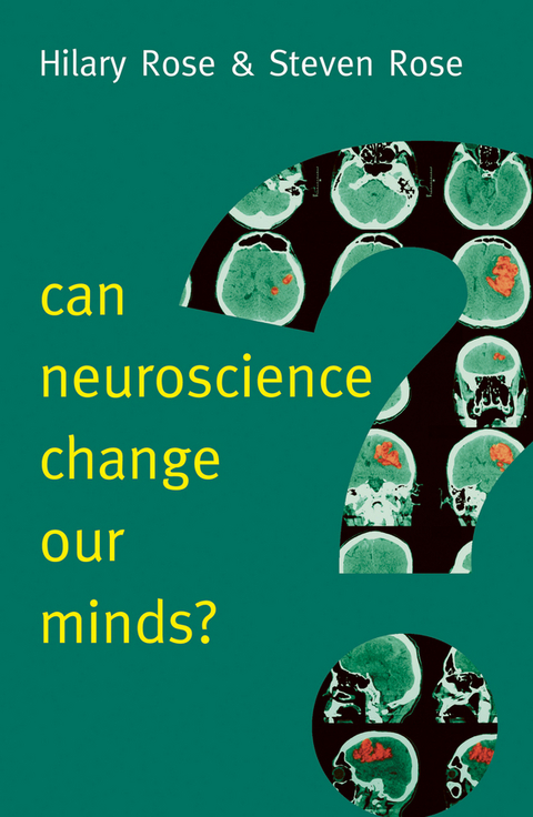 Can Neuroscience Change Our Minds? -  Hilary Rose,  Steven Rose