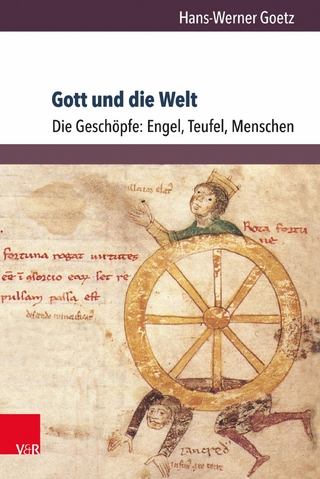 Gott und die Welt. Religiöse Vorstellungen des frühen und hohen Mittelalters. Teil I, Band 3 - Hans-Werner Goetz