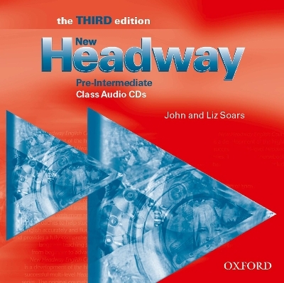New Headway: Pre-Intermediate Third Edition: Class Audio CDs (3) - John Soars, Liz Soars