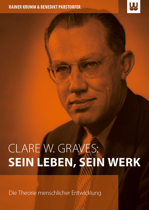 Clare W. Graves: SEIN LEBEN, SEIN WERK - Rainer Krumm, Benedikt Parstorfer