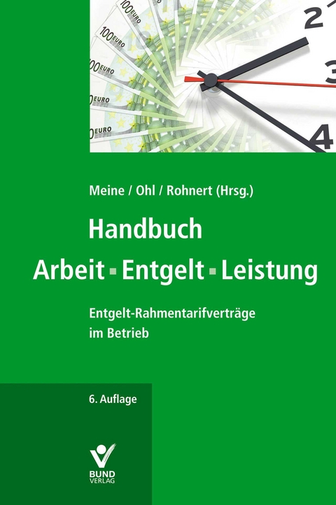 Handbuch Arbeit - Entgelt - Leistung - Richard Rohnert, Hartmut Meine, Kay Ohl