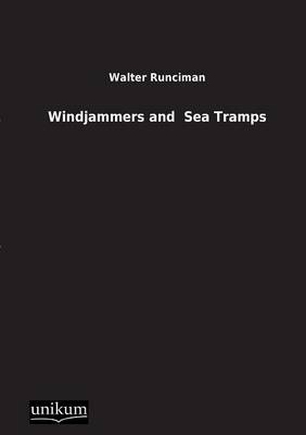 Windjammers and  Sea Tramps - Walter Runciman