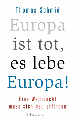Europa ist tot, es lebe Europa! - Thomas Schmid