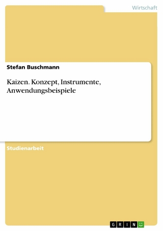Kaizen. Konzept, Instrumente, Anwendungsbeispiele - Stefan Buschmann