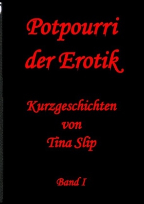 Potpourri der Erotik - Tina Slip