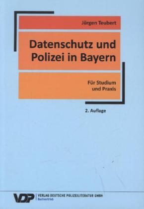 Datenschutz und Polizei in Bayern - Jürgen Teubert