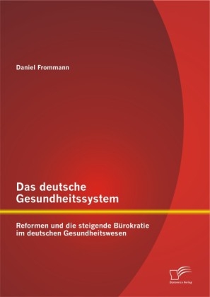 Das deutsche Gesundheitssystem - Daniel Frommann