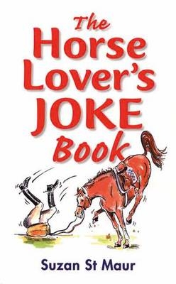The Horse Lover's Joke Book - Suzan St. Maur