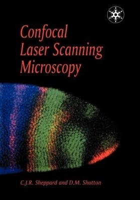 Confocal Laser Scanning Microscopy - CJR Sheppard; David Shotton