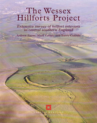 The Wessex Hillforts Project - Andrew Payne; Mark Corney; Barry Cunliffe