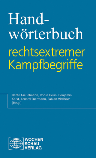 Handwörterbuch rechtsextremer Kampfbegriffe - Bente Gießelmann; Robin Heun; Benjamin Kerst; Lenard Suermann; Fabian Virchow
