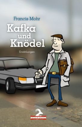 Kafka und Knödel - Francis Mohr