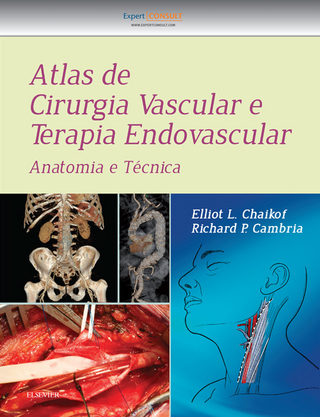 Atlas de Cirurgia Vascular e Terapia Endovascular - Richard P. Cambria; Elliot L. Chaikof