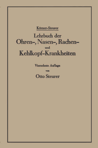 Lehrbuch der Ohren-, Nasen-, Rachen- und Kehlkopf-Krankheiten - Otto Körner; Otto Steurer