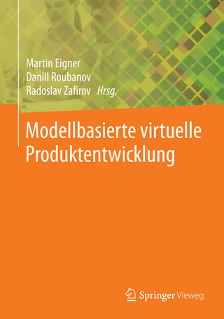 Modellbasierte virtuelle Produktentwicklung - Martin Eigner; Daniil Roubanov; Radoslav Zafirov