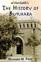 The History of Bukhara - R. N. Frye