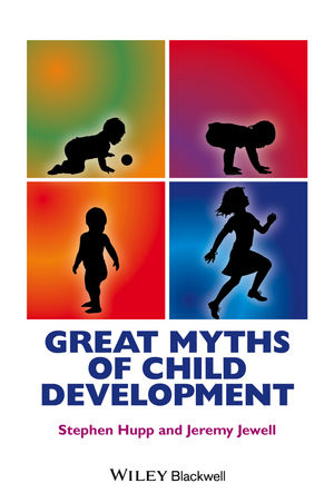 Great Myths of Child Development - Stephen Hupp, Jeremy D. Jewell