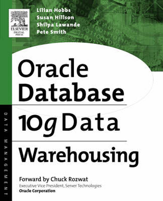 Oracle 10g Data Warehousing - Lilian Hobbs; Susan Hillson; Shilpa Lawande; Pete Smith