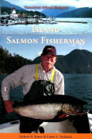 Island Salmon Fisherman - Robert H. Jones; Larry E. Stefanyk