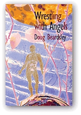 Wrestling with Angels - Doug Beardsley