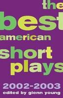 The Best American Short Plays 2002-2003 - Glenn Young
