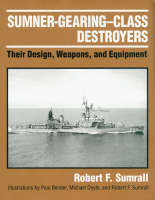 Sumner-Gearing-Class Destroyers - Robert F. Sumrall