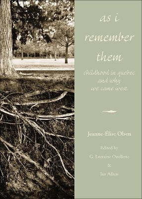 As I Remember Them - Jeanne-Elise Olsen; G. Lorraine Ouellett; Ian Adam