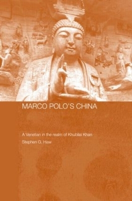 Marco Polo's China - Stephen G. Haw
