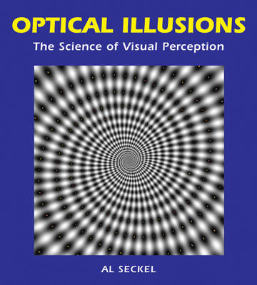 Optical Illusions: The Science of Visual Perception - Al Seckel