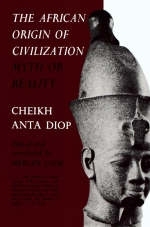 The African Origin of Civilization - Cheikh Anta Diop