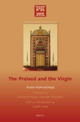 The Praised and the Virgin - Rusmir Mahmutcehajic