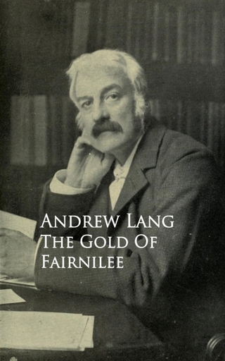 The Gold Of Fairnilee - Andrew  Lang