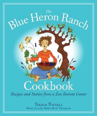 The Blue Heron Ranch Cookbook - Nadia Natali