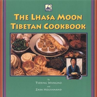 The Lhasa Moon Tibetan Cookbook - Tsering Wangmo; Zara Houshmand