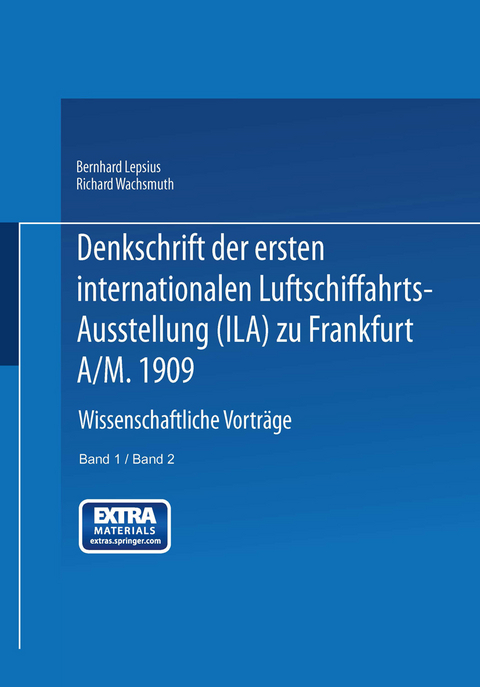 Denkschrift der ersten internationalen Luftschiffahrts-Ausstellung (Ila) zu Frankfurt a/M. 1909 - Bernhard Lepsius, Richard Wachsmuth