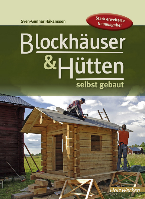 Blockhäuser & Hütten selbst gebaut - Sven-Gunnar Håkansson